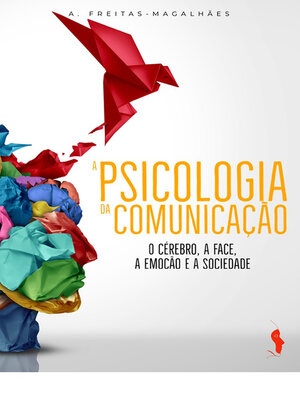 cover image of A Psicologia da Comunicação--O Cérebro, a Face, a Emoção e a Sociedade